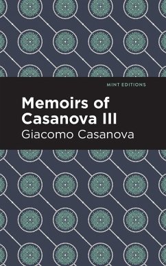 Memoirs of Casanova Volume III - Casanova, Giacomo