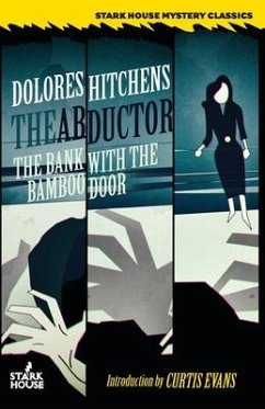 The Abductor / The Bank With the Bamboo Door - Hitchens, Dolores