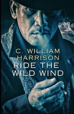 Ride the Wild Wind - Harrison, C. William