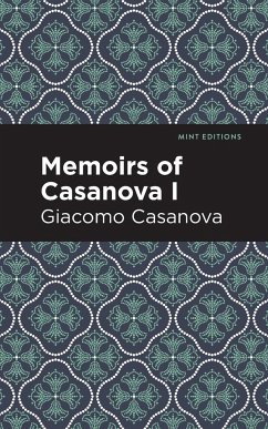 Memoirs of Casanova Volume I - Casanova, Giacomo