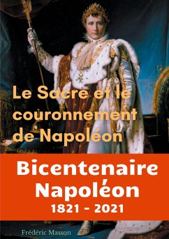 Le sacre et le couronnement de Napoléon - Masson, Frédéric