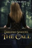 Darkened Shadows: The Call