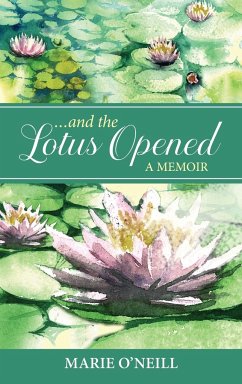 . . . and the Lotus Opened - O'Neill, Marie