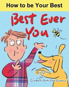 Best Ever You: How to be your best - Hamilton-Guarino, Elizabeth; Huss, Sally
