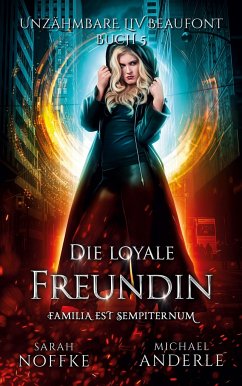 Die loyale Freundin - Noffke, Sarah;Anderle, Michael