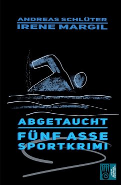Abgetaucht - Sportkrimi - Margil, Irene;Schlüter, Andreas