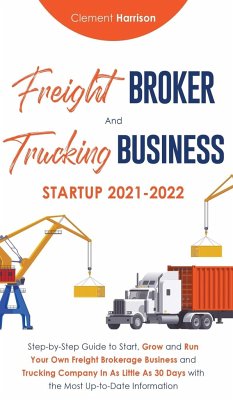 Freight Broker and Trucking Business Startup 2021-2022 - Harrison, Clement
