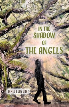 In the Shadow of the Angels - Gray, James Rudy