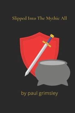 Slipped Into The Mythic All - Grimsley, Paul