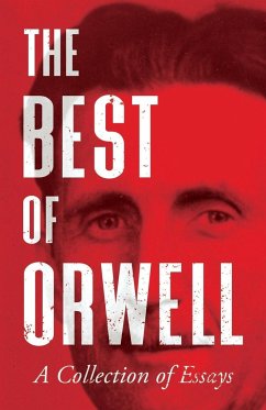 The Best of Orwell - A Collection of Essays - Orwell, George