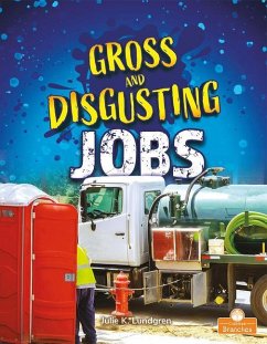 Gross and Disgusting Jobs - Lundgren, Julie K