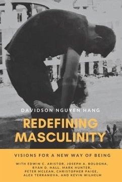 Redefining Masculinity: Visions for a New Way of Being - Aristor, Edwin C.