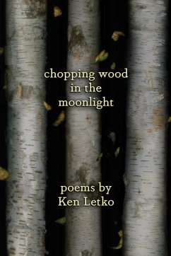 Chopping Wood in the Moonlight - Letko, Ken