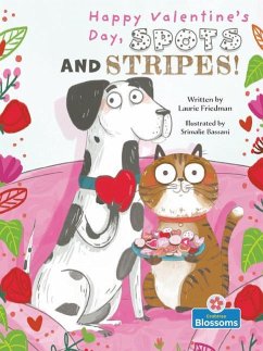 Happy Valentine's Day, Spots and Stripes! - Friedman, Laurie