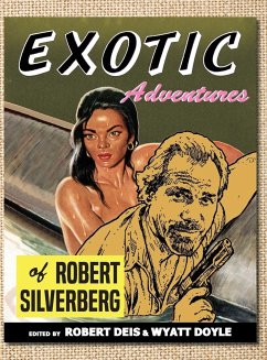 Exotic Adventures of Robert Silverberg - Silverberg, Robert