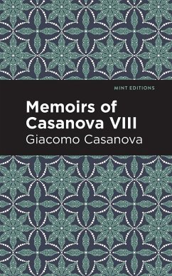 Memoirs of Casanova Volume VIII - Casanova, Giacomo