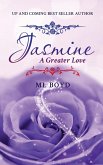 Jasmine: A Greater Love