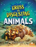 Gross and Disgusting Animals