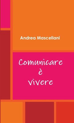 Comunicare è vivere - Mascellani, Andrea