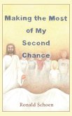 Making the Most of My Second Chance Making the Most of My Second Chance