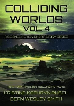 Colliding Worlds, Vol. 4 - Rusch, Kristine Kathryn; Smith, Dean Wesley