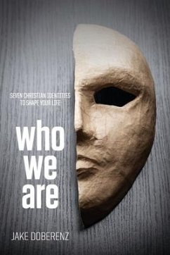 Who We Are: Seven Christian Identities to Shape Your Life - Doberenz, Jake