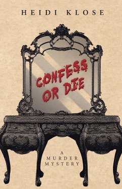 Confess or Die - Klose, Heidi