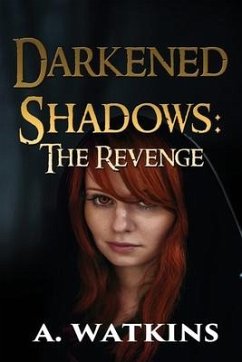 Darkened Shadows: The Revenge - Watkins, A.