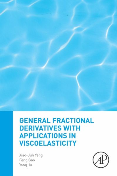 General Fractional Derivatives with Applications in Viscoelasticity (eBook, ePUB) General Fractional Derivatives with Applications in Viscoelasticity (eBook, ePUB)