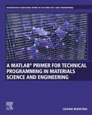 A MATLAB® Primer for Technical Programming for Materials Science and Engineering (eBook, ePUB)
