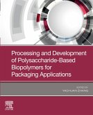 Processing and Development of Polysaccharide-Based Biopolymers for Packaging Applications (eBook, ePUB)