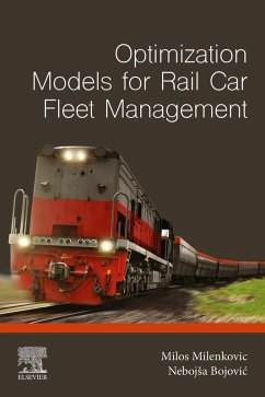 Optimization Models for Rail Car Fleet Management (eBook, ePUB) - Milenkovic, Milos; Bojovic, Nebojsa