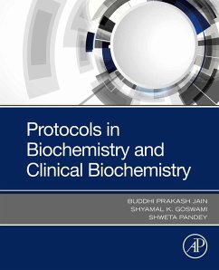 Protocols in Biochemistry and Clinical Biochemistry (eBook, ePUB) - Pandey, Shweta; Goswami, Shyamal K; Jain, Buddhi Prakash