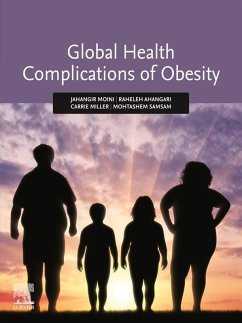 Global Health Complications of Obesity (eBook, ePUB) - Moini, Jahangir; Ahangari, Raheleh; Miller, Carrie; Samsam, Mohtashem