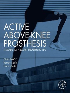 Active Above-Knee Prosthesis (eBook, ePUB) - Jelacic, Zlata; Dedic, Remzo; Dindo, Haris