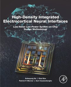 High-Density Integrated Electrocortical Neural Interfaces (eBook, ePUB) - Ha, Sohmyung; Kim, Chul; Mercier, Patrick P.; Cauwenberghs, Gert