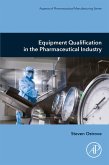 Equipment Qualification in the Pharmaceutical Industry (eBook, ePUB)