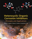 Heterocyclic Organic Corrosion Inhibitors (eBook, ePUB)
