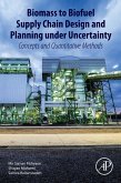Biomass to Biofuel Supply Chain Design and Planning under Uncertainty (eBook, ePUB)