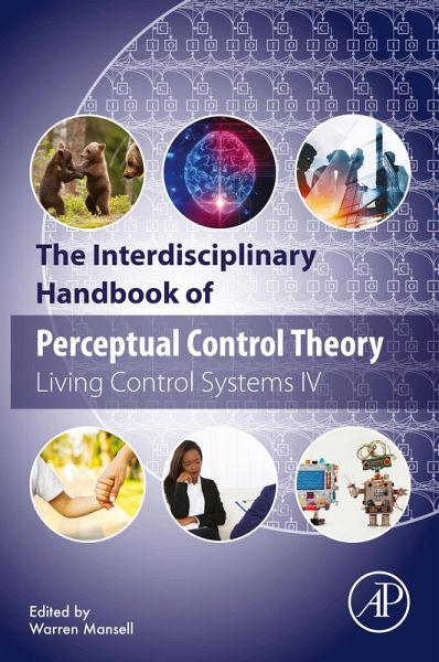The Interdisciplinary Handbook of Perceptual Control Theory (eBook, ePUB) The Interdisciplinary Handbook of Perceptual Control Theory (eBook, ePUB)