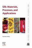 Silk: Materials, Processes, and Applications (eBook, ePUB)