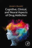 Cognitive, Clinical, and Neural Aspects of Drug Addiction (eBook, ePUB)