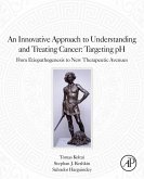 An Innovative Approach to Understanding and Treating Cancer: Targeting pH (eBook, ePUB)
