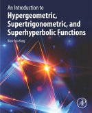 An Introduction to Hypergeometric, Supertrigonometric, and Superhyperbolic Functions (eBook, ePUB)