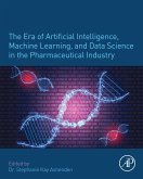 The Era of Artificial Intelligence, Machine Learning, and Data Science in the Pharmaceutical Industry (eBook, ePUB)