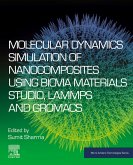 Molecular Dynamics Simulation of Nanocomposites using BIOVIA Materials Studio, Lammps and Gromacs (eBook, ePUB)