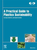 A Practical Guide to Plastics Sustainability (eBook, ePUB) A Practical Guide to Plastics Sustainability (eBook, ePUB)