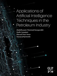 Applications of Artificial Intelligence Techniques in the Petroleum Industry (eBook, ePUB) - Hemmati-Sarapardeh, Abdolhossein; Larestani, Aydin; Menad, Nait Amar; Hajirezaie, Sassan