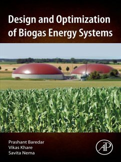 Design and Optimization of Biogas Energy Systems (eBook, ePUB) - Baredar, Prashant; Khare, Vikas; Nema, Savita