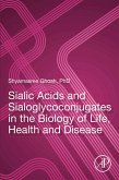Sialic Acids and Sialoglycoconjugates in the Biology of Life, Health and Disease (eBook, ePUB)